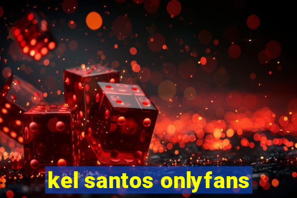 kel santos onlyfans